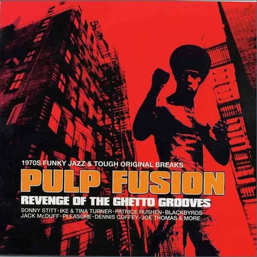 Pulp Fusion: Revenge of the Ghetto Grooves by Various Artists - album cover
