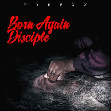 Born Again Disciple by Pyrexx - album cover