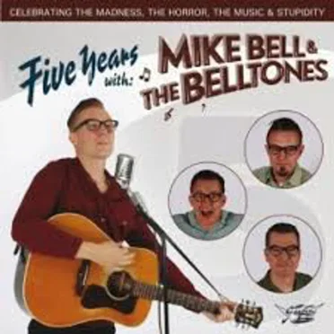 Five Years With Mike Bell & The BellTones