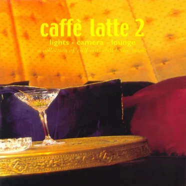 Caffe Latte 2: Lights, Camera, Lounge. by Various Artists - album cover