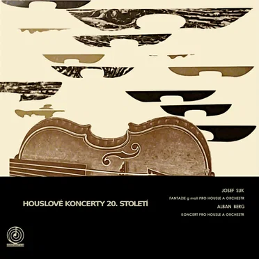 Suk: Fantazie g moll pro housle a orchestr / Berg: Koncert pro housle a orchestr