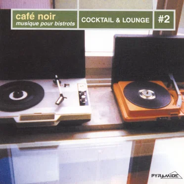 Cafe Noir-Cocktail & Lounge #2 by Various Artists - album cover