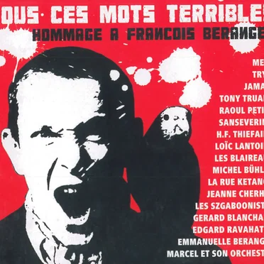 Tous ces mots terribles : Hommage à François Béranger by Various Artists - album cover
