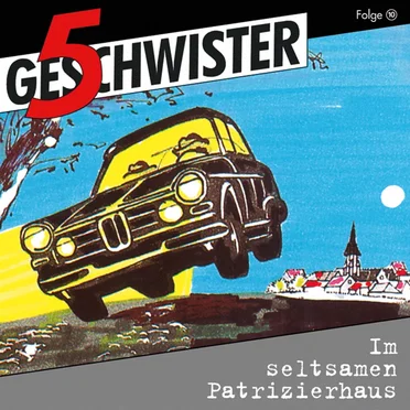 5 Geschwister, Folge 10: Im seltsamen Patrizierhaus by 5 Geschwister - album cover