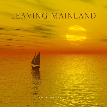 Leaving Mainland by Luca Mazzillo - album cover