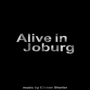 Alive in Joburg