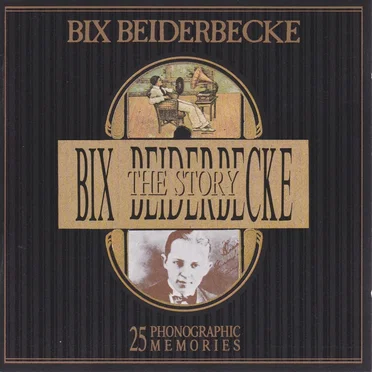 The Bix Biederbecke Story
