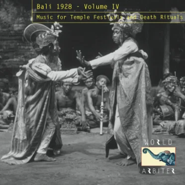 Bali 1928 - Volume IV: Music for Temple Festivals and Death Rituals by Various Artists - album cover