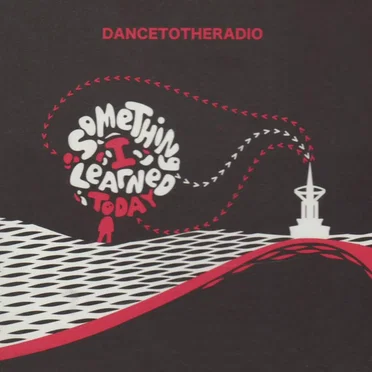 Dance to the Radio: Something I Learned Today by Various Artists - album cover