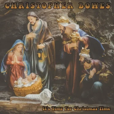 It's Time for Christmas Time by Christopher Bowes - album cover