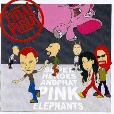 Super Heroes and Phat Pink Elephants by Final Virus - album cover