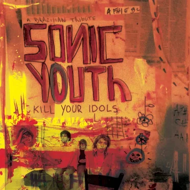 Kill Your Idols - A Brazilian Tribute to SY by Various Artists - album cover