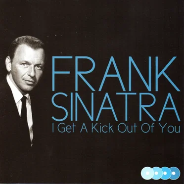 I Get A Kick Out Of You