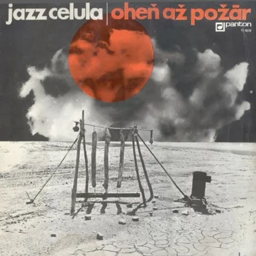Oheň Až Požár by Jazz Celula - album cover