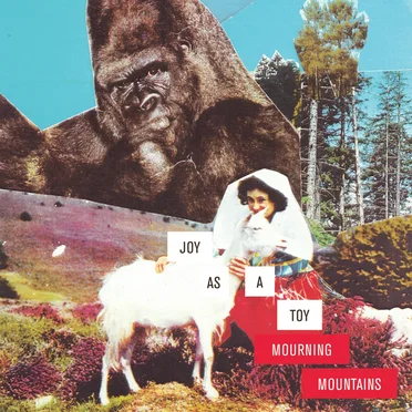 Mourning Mountains by Joy as a Toy - album cover