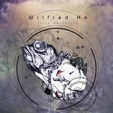 False Mechanism by Wilfred Ho - album cover