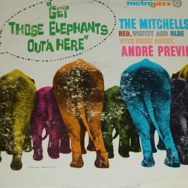 Get Those Elephants Out'a Here