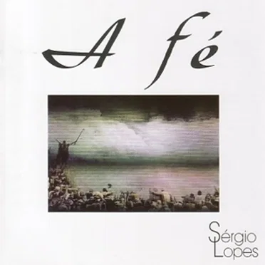A Fé by Sérgio Lopes - album cover