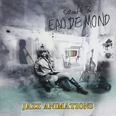 Jazz Animations by samA & EAU DE MOND - album cover