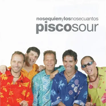 Pisco Sour by Nosequién y Los Nosecuantos - album cover