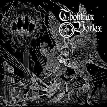 Thy Throne Is Mine by Thokkian Vortex - album cover
