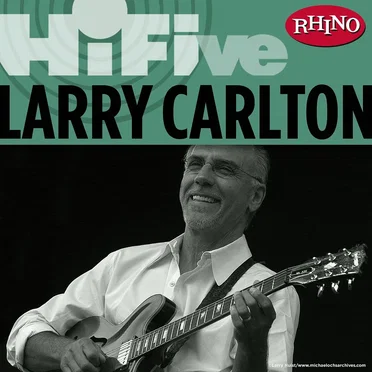 Rhino Hi‐Five: Larry Carlton