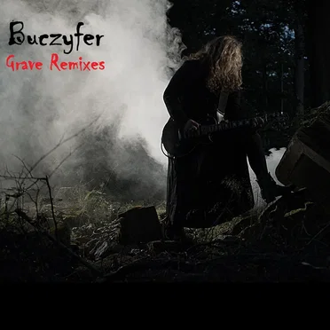 Grave Remixes by Buczyfer - album cover
