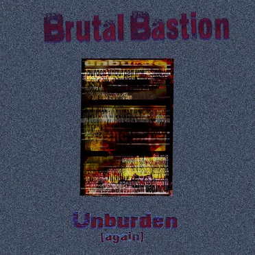 Unburden (again) by Brutal Bastion - album cover
