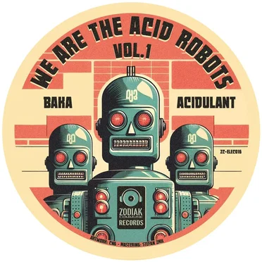 We Are The Acid Robots, Vol. 1