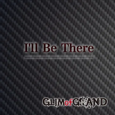 I'll Be There by GLIM of GRAND - album cover
