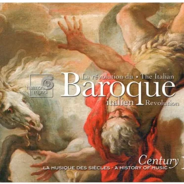 Century: La musique des siècles, volume 11: La révolution du baroque italien by Various Artists - album cover