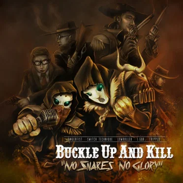 Buckle Up and Kill: "No Snares No Glory"