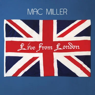 Mac Miller : Live From London