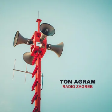 Radio Zagreb by Ton Agram - album cover