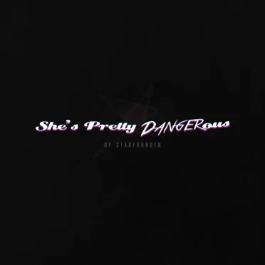 She's Pretty Dangerous