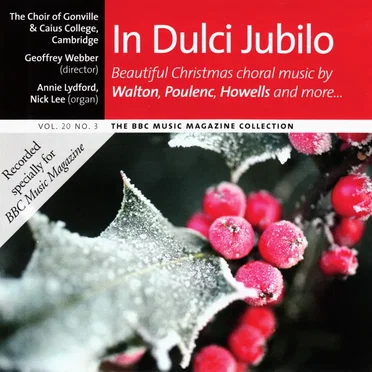 BBC Music, Volume 20, Number 3: In dulci jubilo: Beautiful Christmas choral music by Walton, Poulenc, Howells and more...