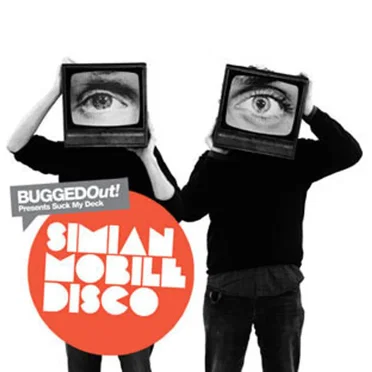 Bugged Out! Presents Suck My Deck: Simian Mobile Disco