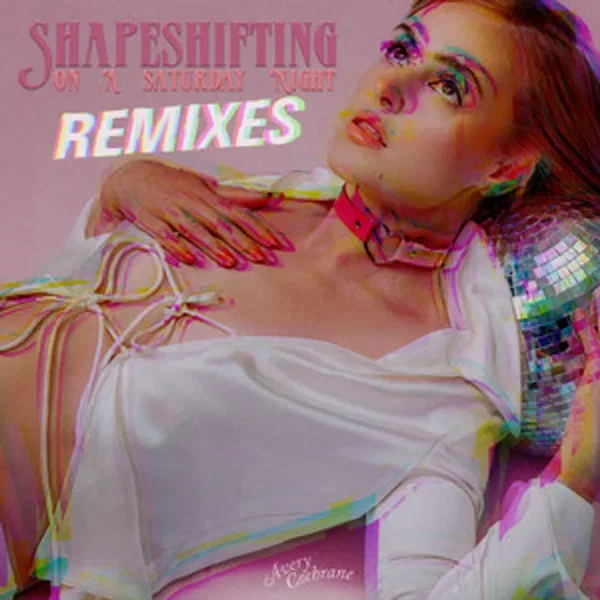 Shapeshifting on a Saturday Night - The Remixes