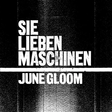 June Gloom by Sie Lieben Maschinen - album cover
