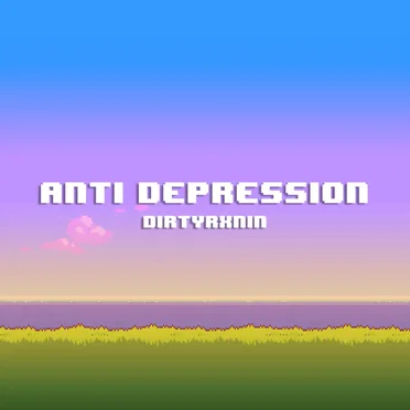 Anti Depression by DIRTYRXNIN - album cover