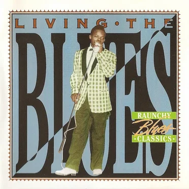 Living the Blues: Raunchy Blues Classics by Various Artists - album cover