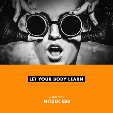 Let Your Body Learn (A Tribute to Nitzer Ebb) by Various Artists - album cover