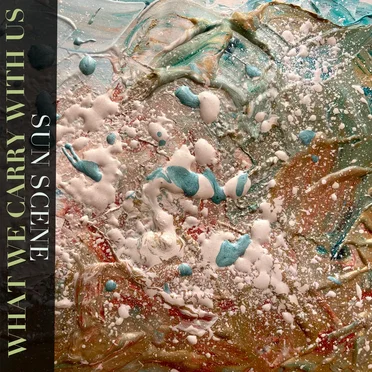 What We Carry With Us by Sun Scene - album cover