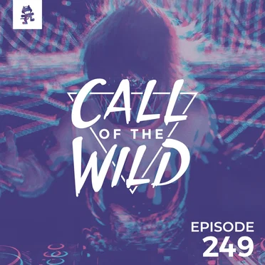 2019-05-22: 249 – Monstercat: Call of the Wild by Monstercat - album cover