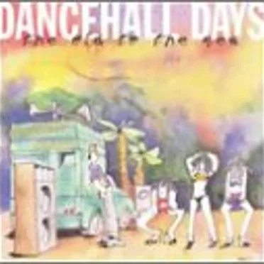 Dancehall Days: The Old to the New by Various Artists - album cover
