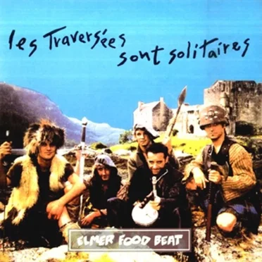 Les traversées sont solitaires by Elmer Food Beat - album cover