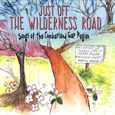 Just off the Wilderness Road: Songs of the Cumberland Gap Region by Various Artists - album cover