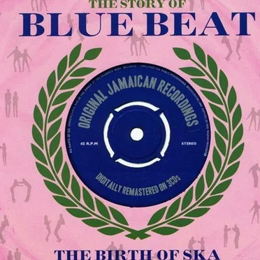 The History of Blue Beat: The Birth of Ska: BB001-BB025 A & B Sides by Various Artists - album cover