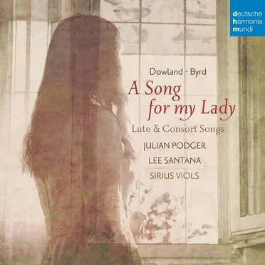A Song for my Lady - Lute & Consort Songs