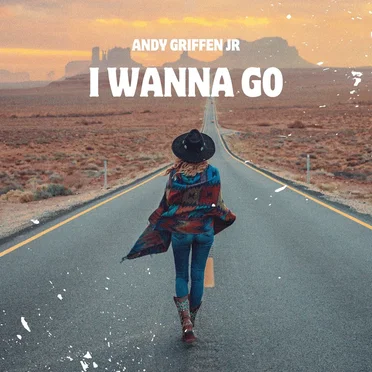 I Wanna Go (Outlaw Remix) by Andy Griffen Jr - album cover